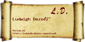 Ludwigh Dezső névjegykártya